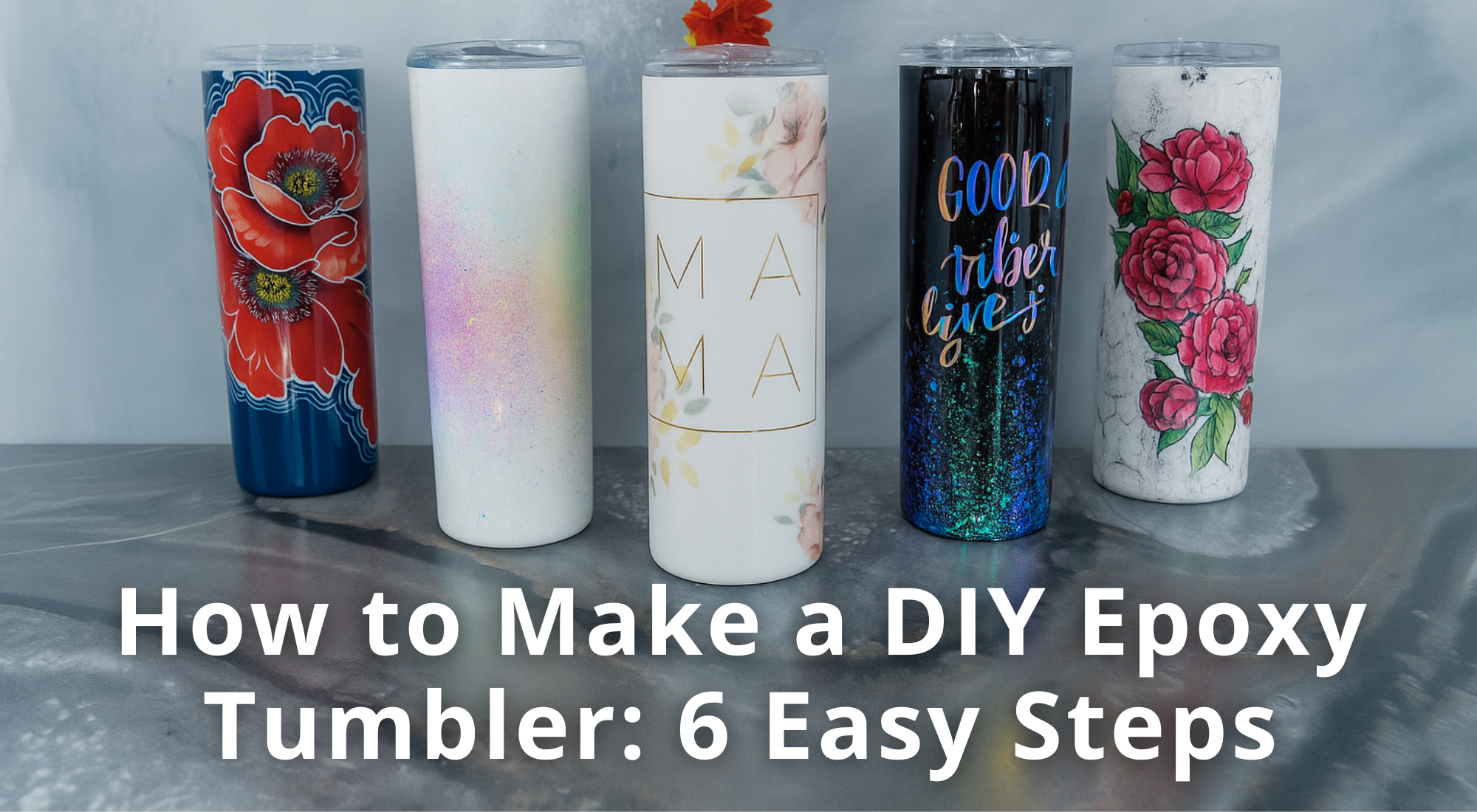 How to Make a DIY Epoxy Tumbler: 6 Easy Steps