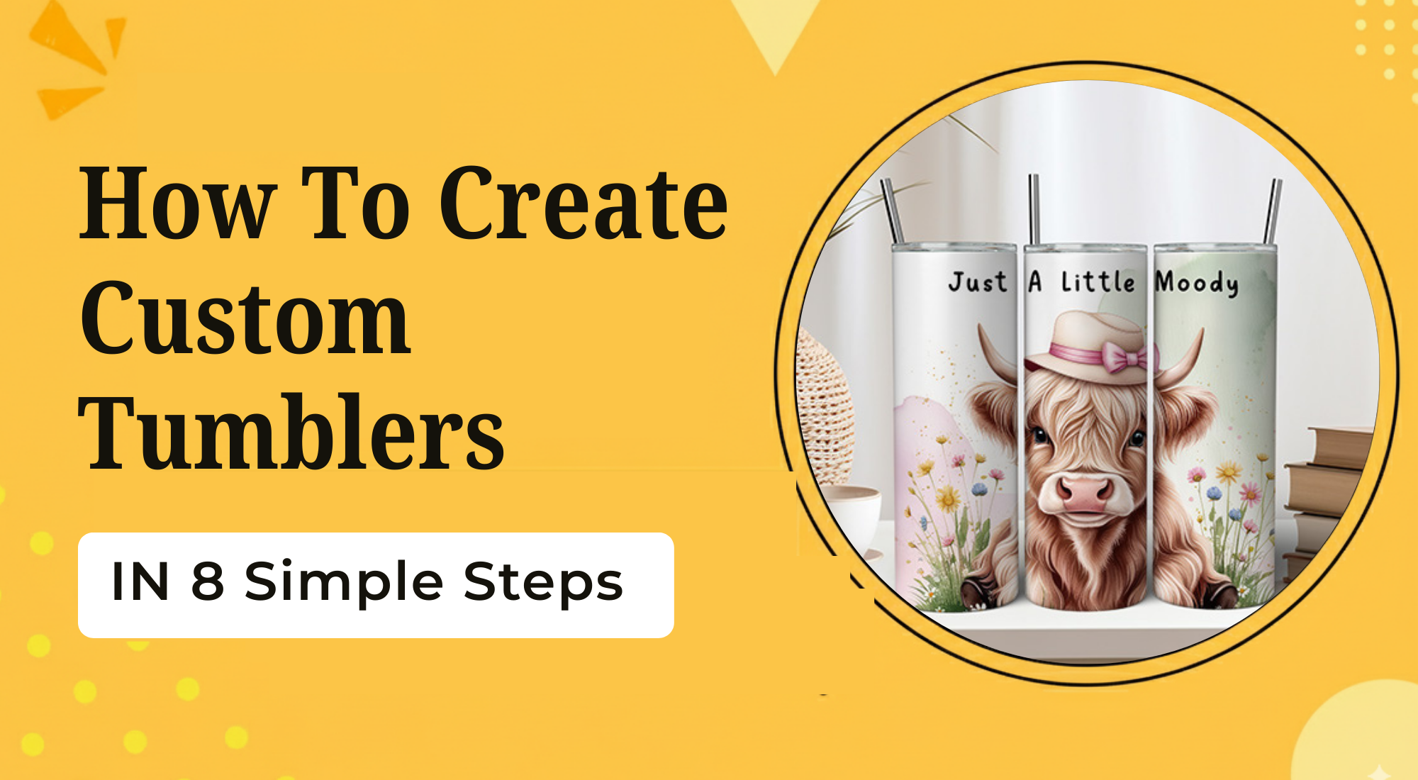 How to Create Custom Tumblers in 8 Simple Steps