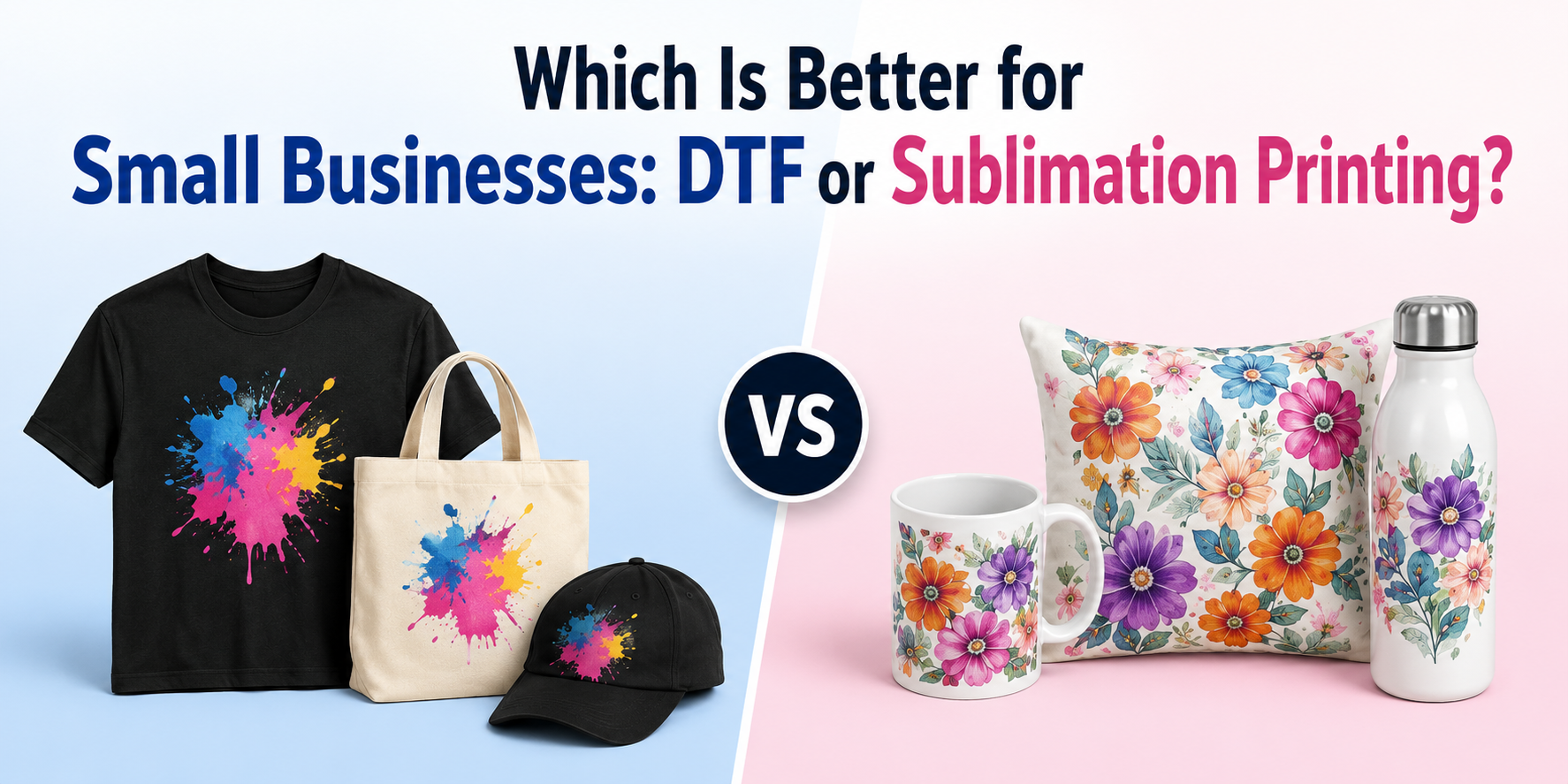 Which Is Better for Small Businesses: DTF or Sublimation Printing?
