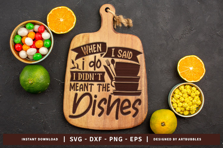 When I Do I Said I Didn't Meant the Dishes Cutting Board SVG Image.jpg