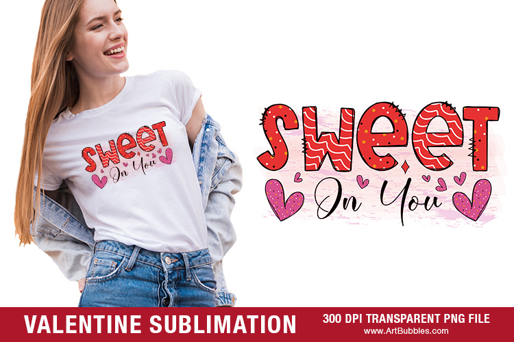 Sweet on You - Valentine T Shirt - Sublimation Transfer Preview 01.jpg