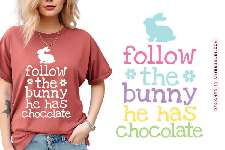 Follow the Bunny He Has Chocolate - Easter SVG