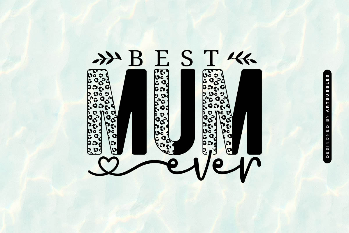 Best Mum Ever - Mothers Day SVG Cut File Image.jpg