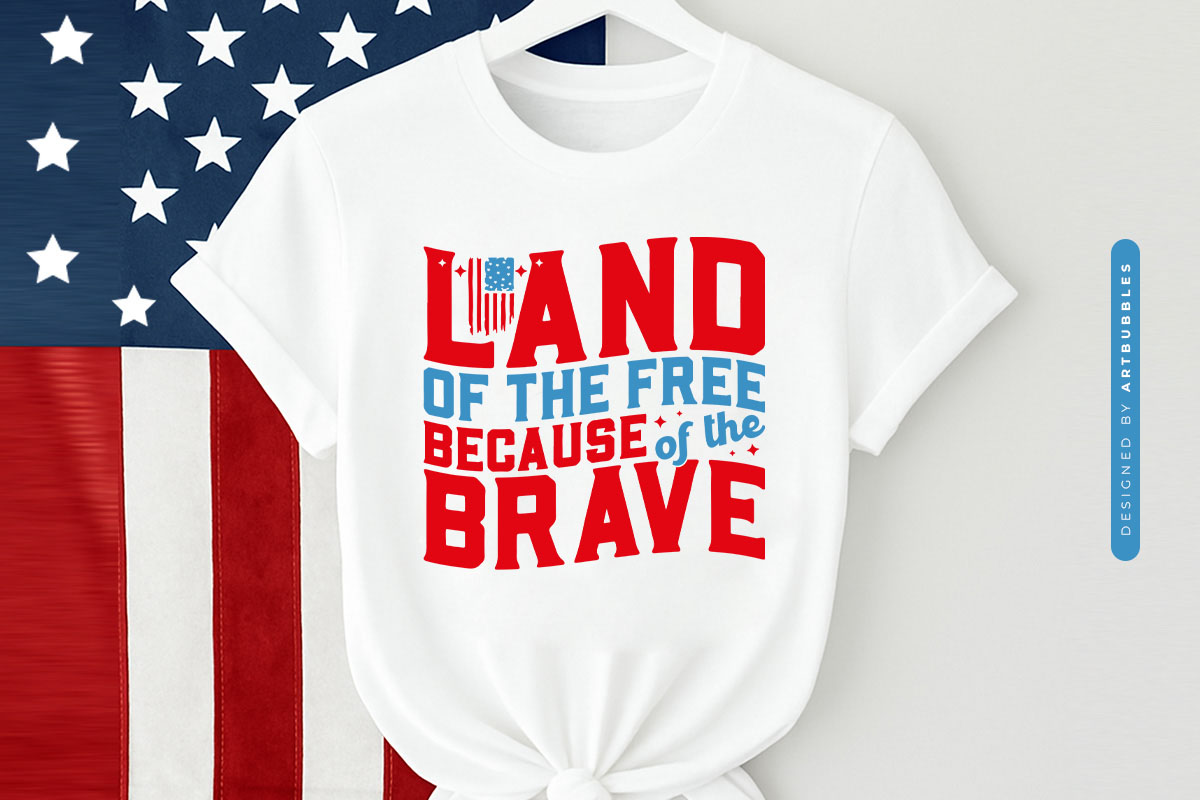 Land of the Free Because of the Brave - July 4th SVG Shirt Mockup Image.jpg