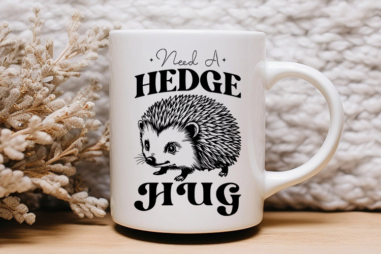 Need a Hedge Hug - Funny Hedgehog SVG File Mug Mockup Image.jpg