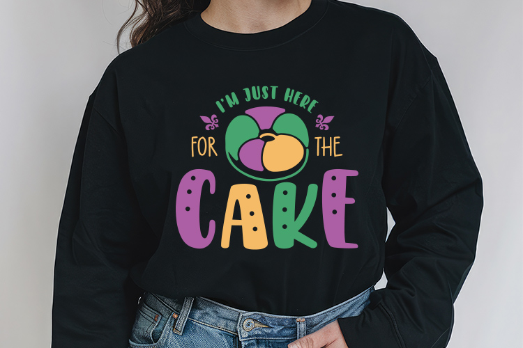 I'm Just Here for the Cake - Mardi Gras SVG File Sweatshirt Mockup Image.jpg