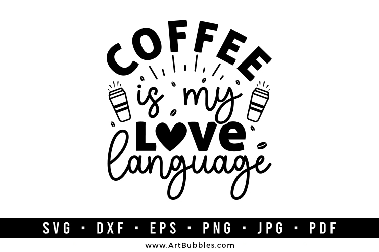 Coffee is My Love Language - Coffee SVG