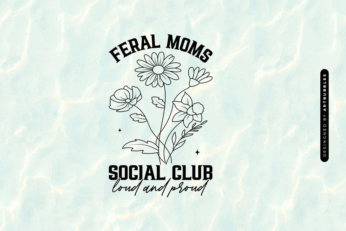 Feral Moms Social Club - Mother's Day SVG Image.jpg