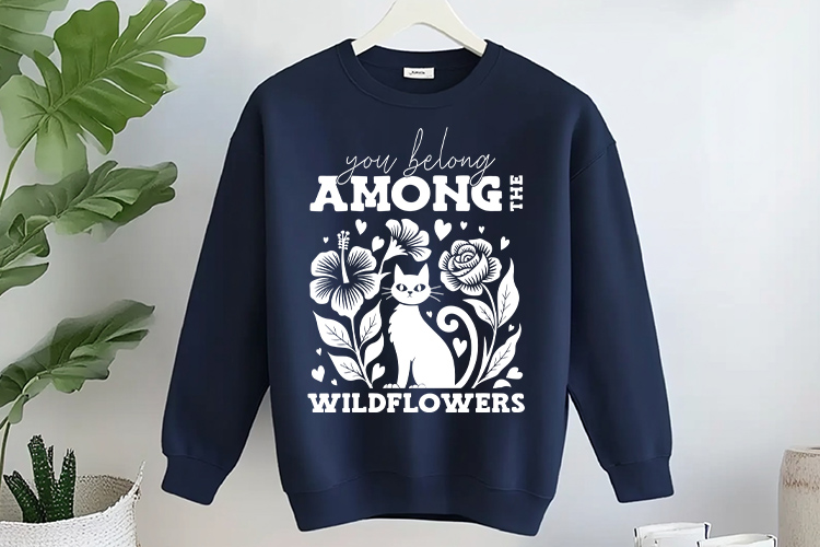 You Belong Among the Wildflowers SVG File Sweatshirt Mockup Image.jpg