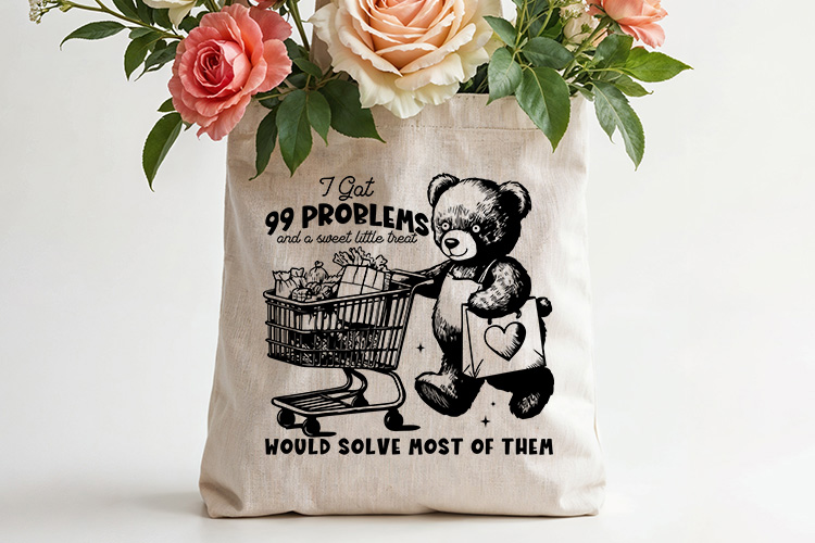 I Got 99 Problems and a Sweet Little Treat - Teddy Bear SVG Tote bag Mockup Image.jpg