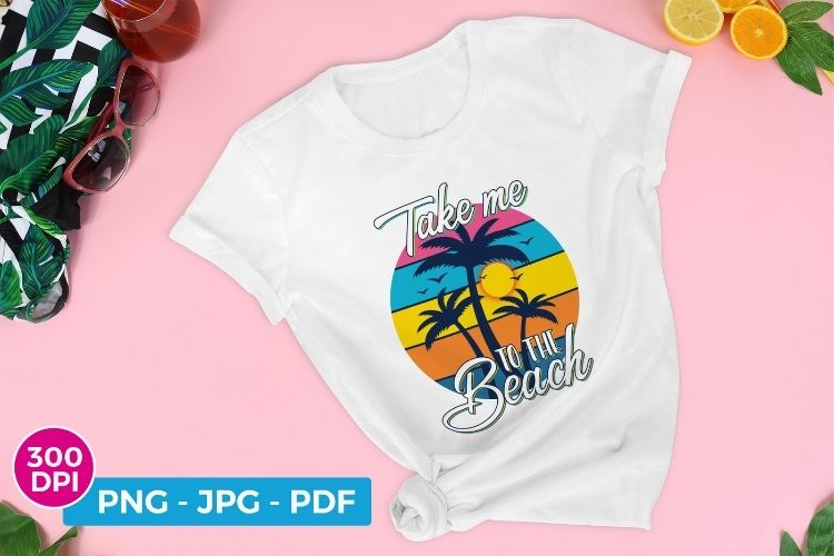 Take Me to the Beach - Cute Sublimation PNG