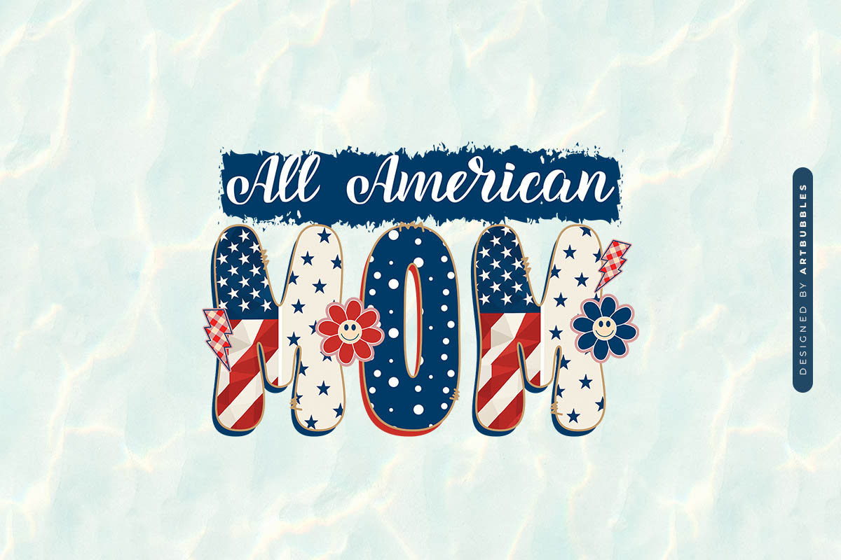 All American Mom - Fourth of July Sublimation Image.jpg