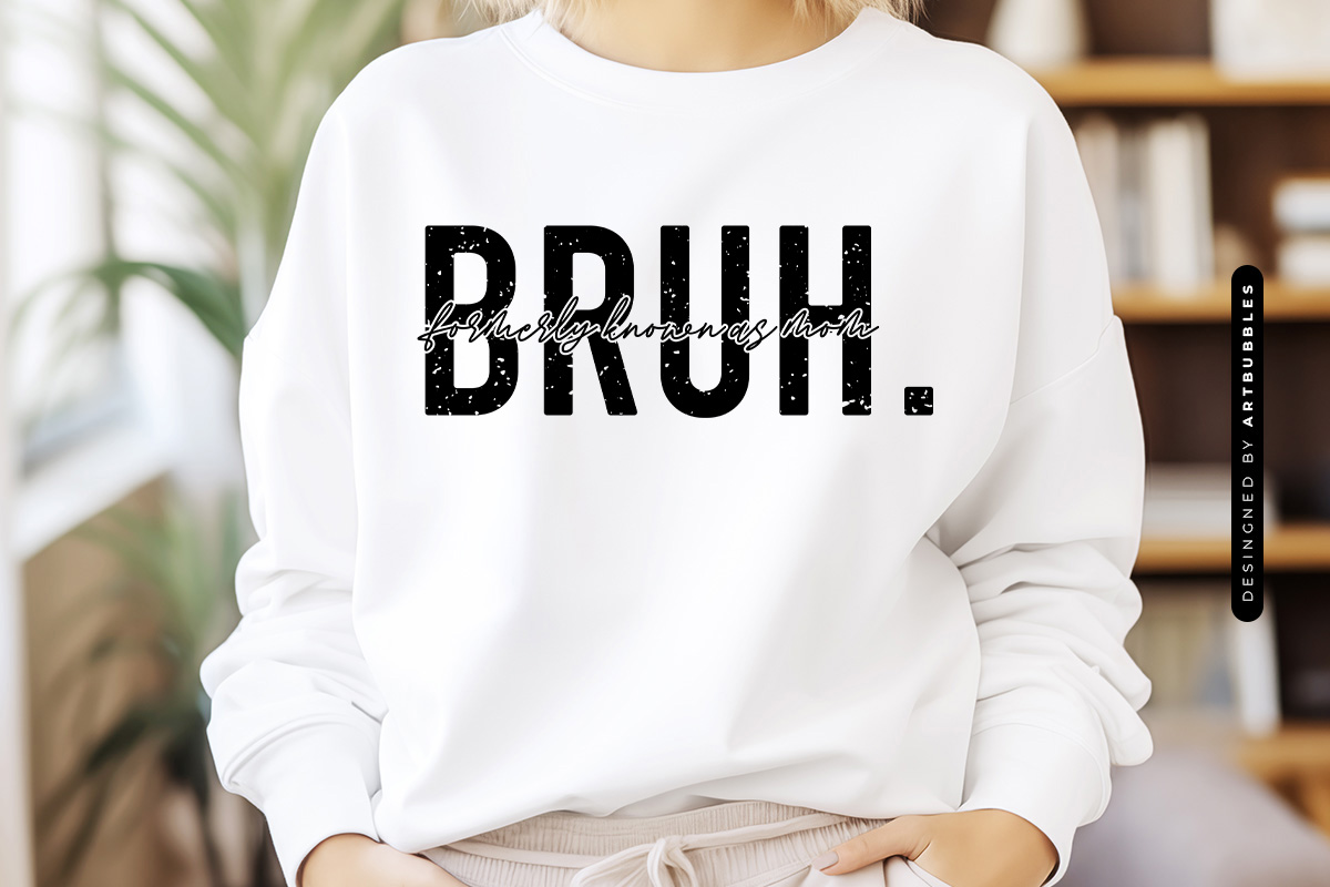 Bruh Formerly Know As  Mom - Funny Mother's Day Tshirt Mockup Image.jpg
