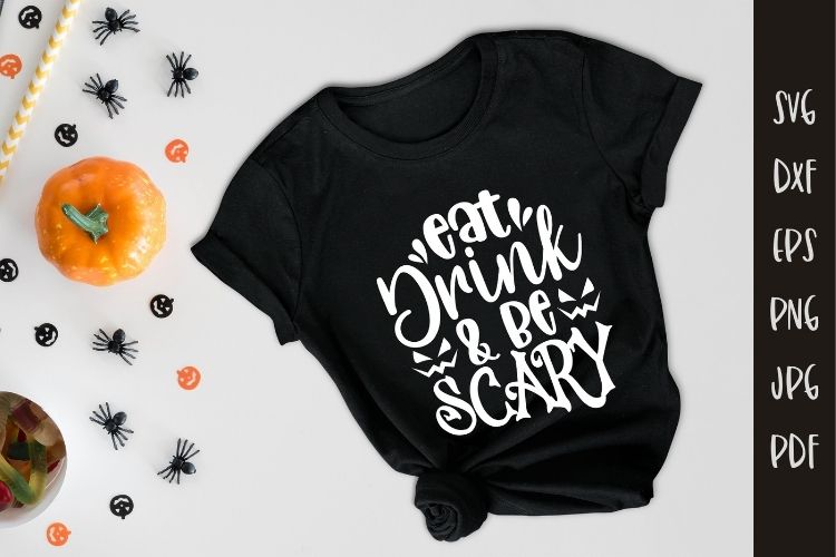 Eat Drink & Be Scary - Halloween SVG Shirt Mockup Image.jpg