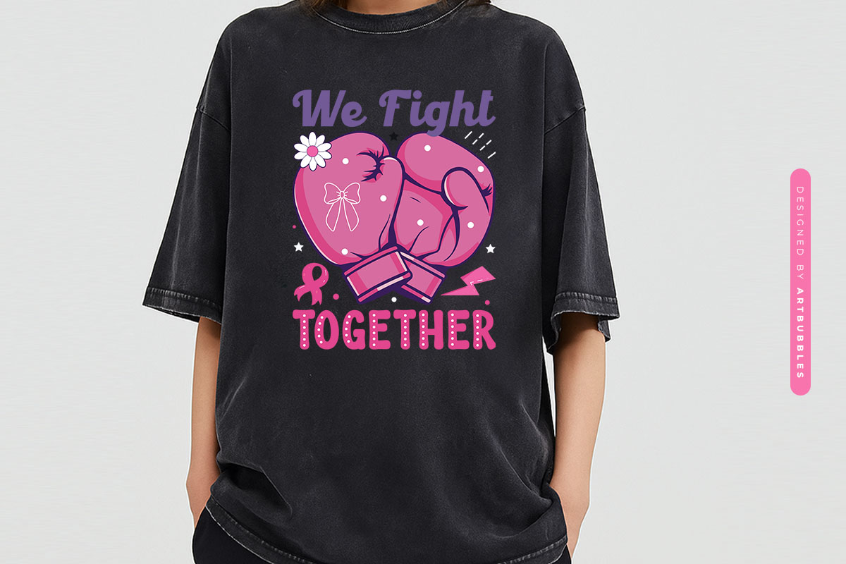 We Fight Together - Breast Cancer PNG Sublimation Tshirt Mockup Image.jpg