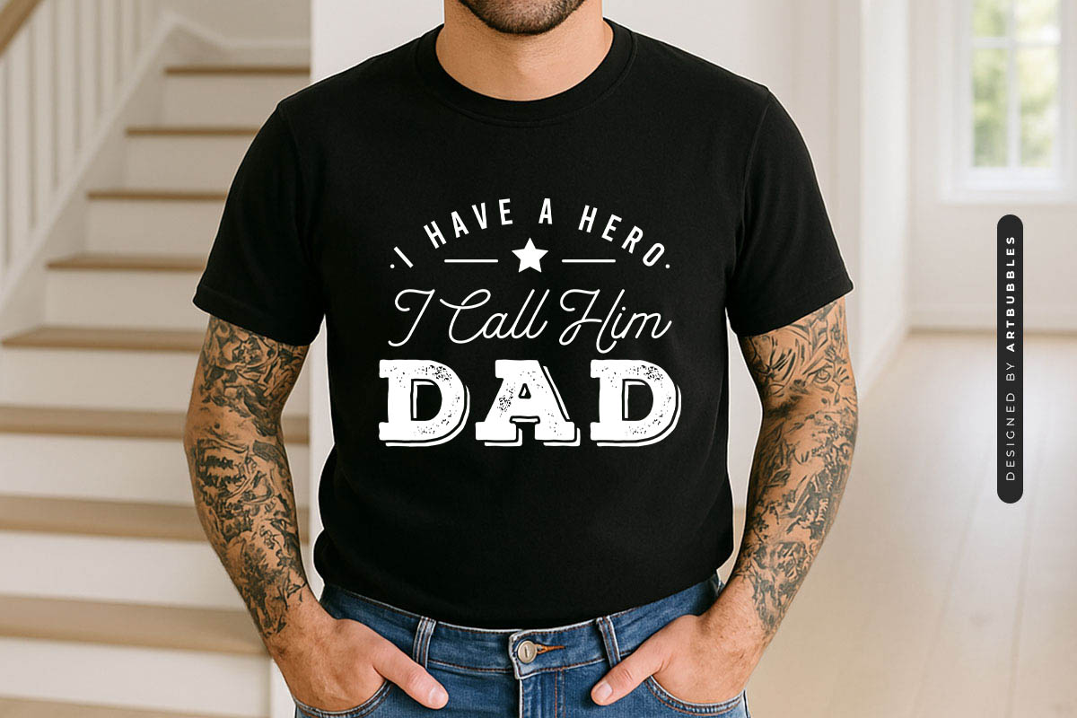 I Have a Hero I Call Him Dad - Fathers Day SVG Design