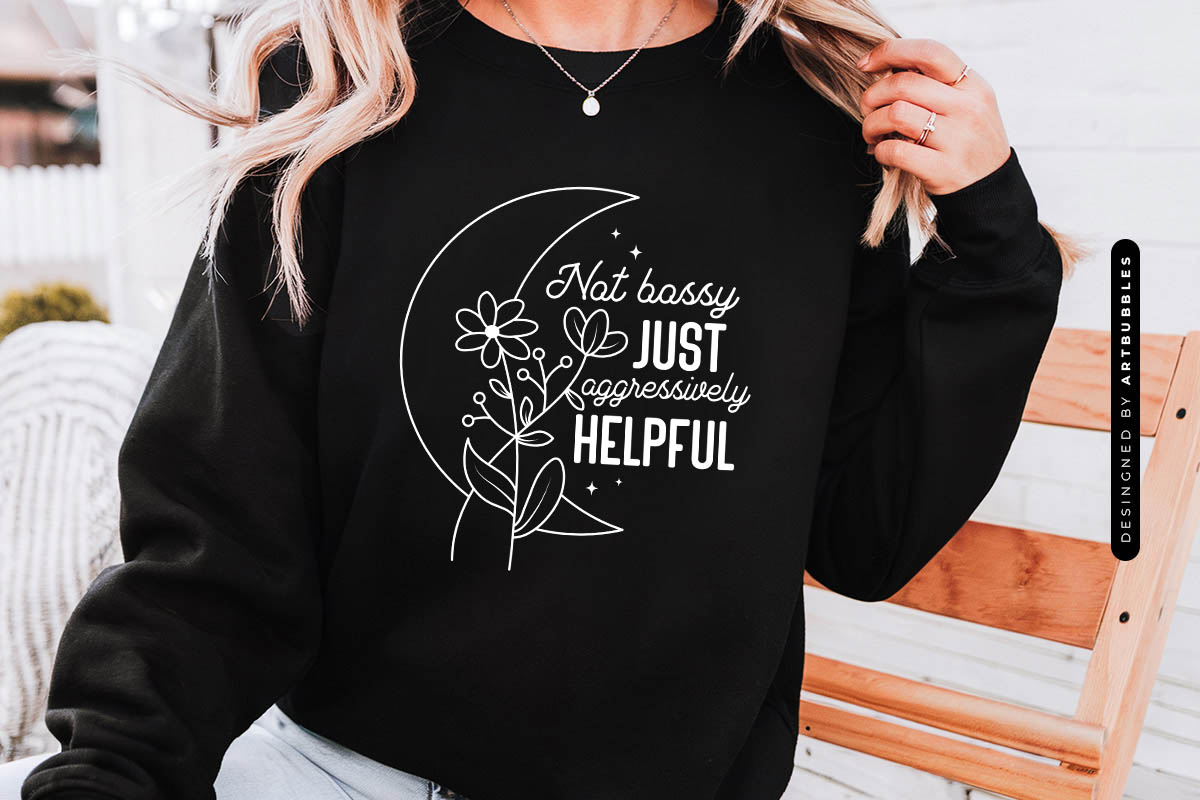 Not Bossy Just Aggressively Helpful - Mother's Day SVG Tshirt Mockup Image.jpg