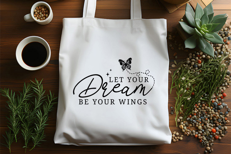 Let Your Dream Be Your Wings - Creative Butterfly SVG Tote Bag Mockup Image.jpg