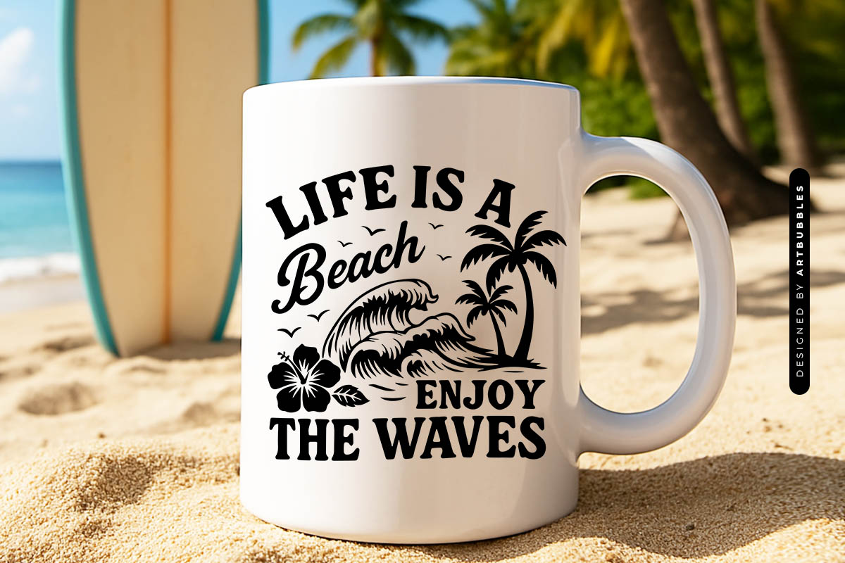 Life Is A Beach Enjoy The Waves - Summer SVG PNG Mug Mockup Image.jpg