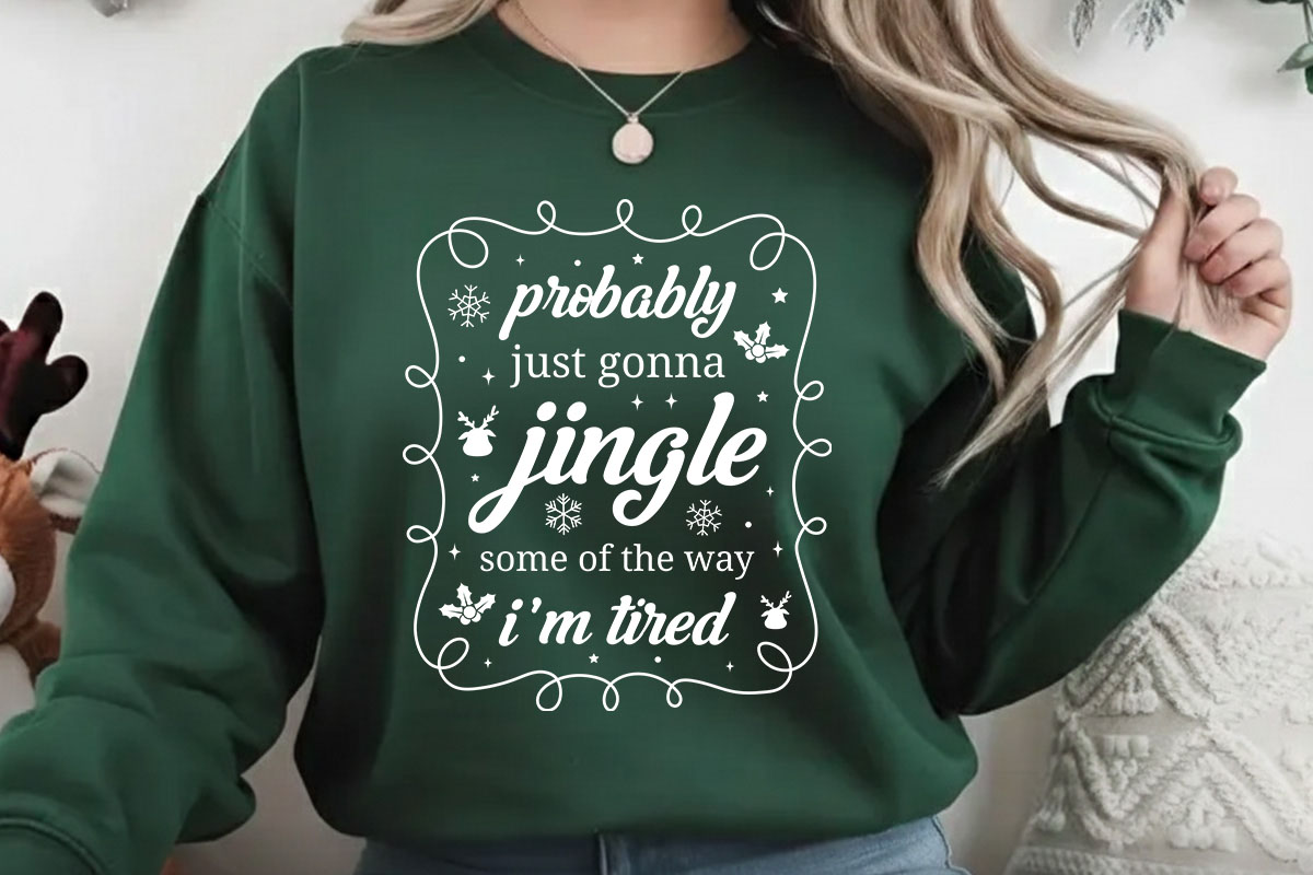 Probably Just Gonna Jingle - Funny Christmas SVG File Sweatshirt Mockup image.jpg