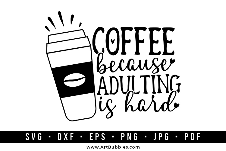 Coffee because adulting is hard Preview 01.jpg