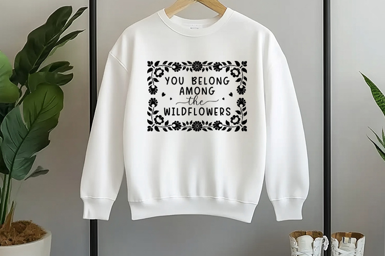 You Belong Among The Wildflowers SVG Design Sweatshirt Mockup Image.jpg
