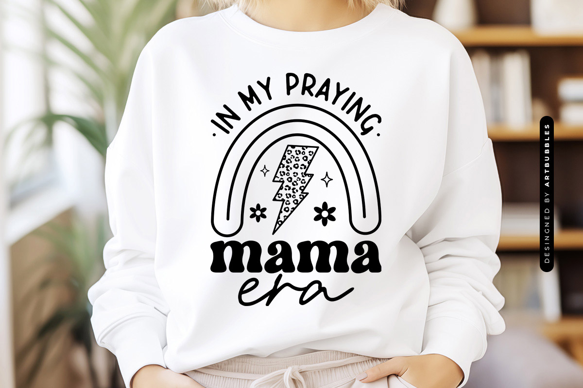 In My Praying Mama Era - Mother's Day SVG Tshirt Mockup Image.jpg