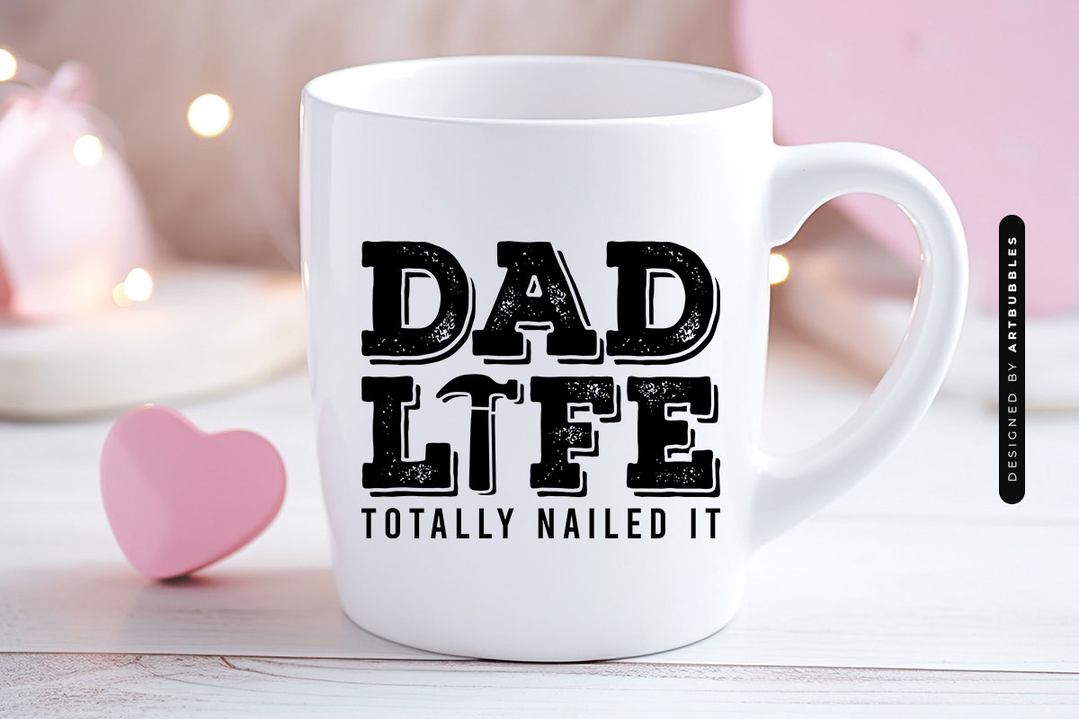 Dad Life Totally Nailed It - Father's Day SVG Mug Mockup Image.jpg