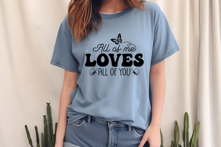 All of Me Loves All of You - Butterfly SVG Shirt Mockup Image.jpg