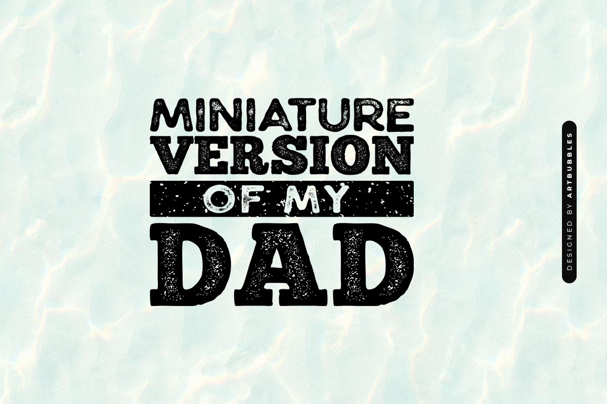Miniature Version of My Dad - Funny Fathers Day SVG Image.jpg
