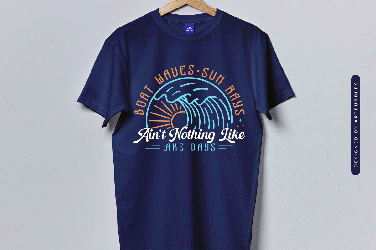 Boat Waves Sun Rays Ain't Nothing Like Lake Days SVG Blue Shirt Mockup Image.jpg