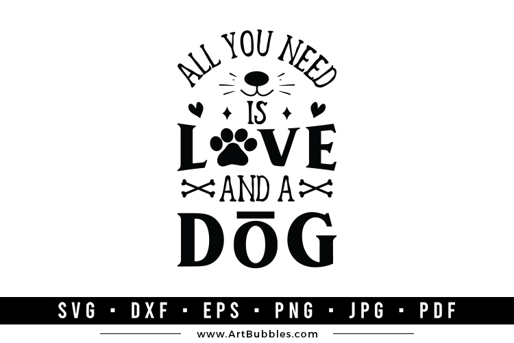All You Need is Love and a Dog SVG