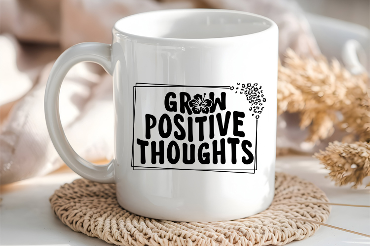 Grow Positive Thoughts - Wildflower Quote SVG Mug Mockup Image.jpg