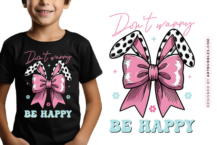 Don't Worry Be Happy - Coquette Easter Sublimation PNG
