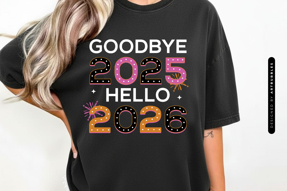 Goodbye 2025 Hello 2026 - New Year PNG Sublimation Shirt Mockup Image.jpg