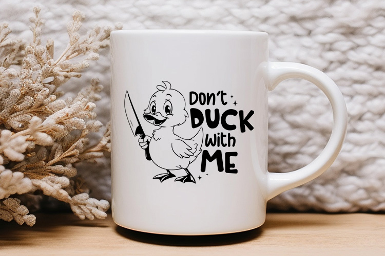 Don't Duck with Me - Sarcastic Animal SVG Mug Mockup Image.jpg