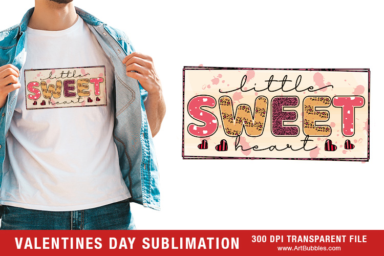 Valentine Sublimation - Little Sweet Heart