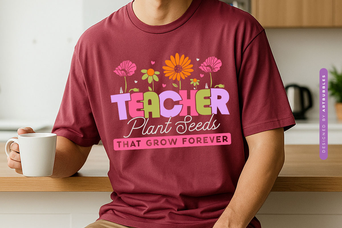 Floral Teachers Plant Seeds That Grow Forever SVG File Shirt Mockup Image.jpg