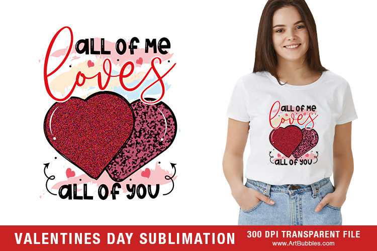 All of Me Loves All of You, Valentine Sublimation