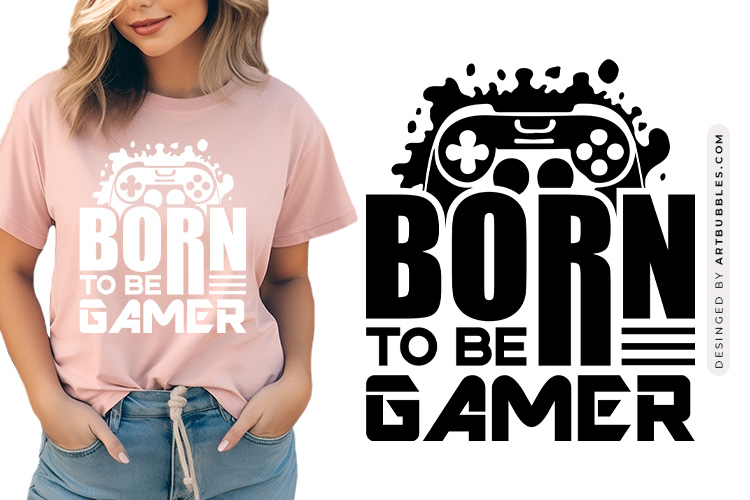Born to be a Gamer - Gaming SVG Design Image.jpg