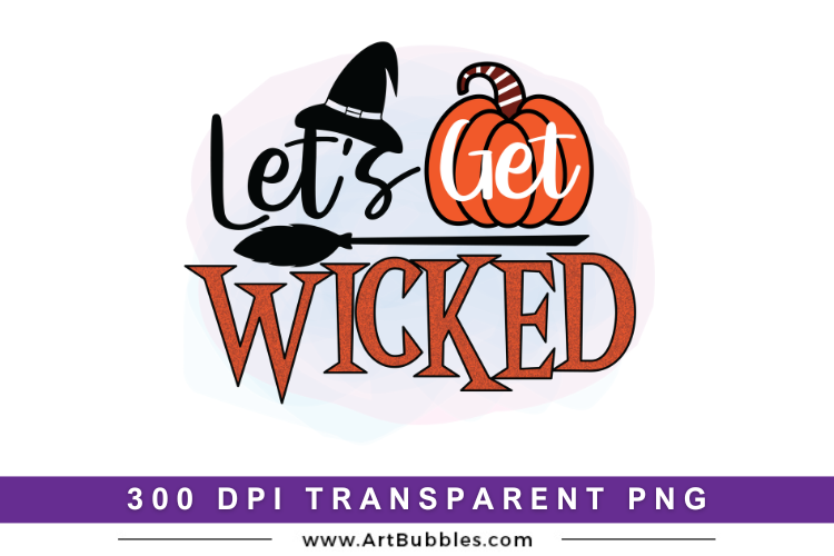 Let's Get Wicked - Halloween Sublimation Design