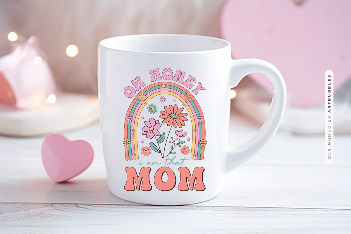 Oh Honey I Am That Mom - Mother's Day Sublimation Mug Mockup Image.jpg
