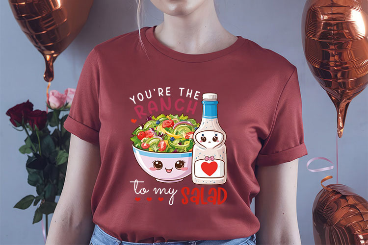 You're The Ranch To My Salad - Valentines Food Sublimation Shirt Mockup Image.jpg