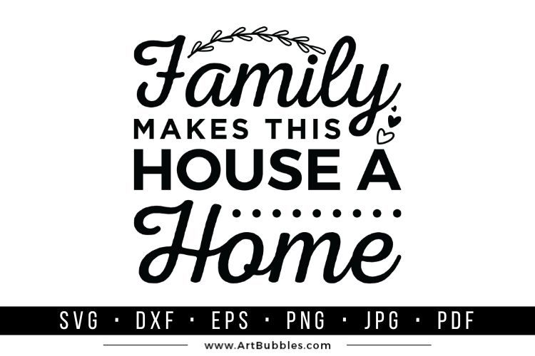 Farmhouse Sign SVG, Family Makes This House A Home