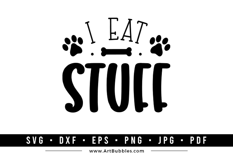 Funny Dog Bandana SVG, I Eat Stuff SVG