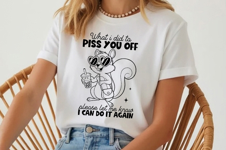 What I Did to Piss You Off - Funny Squirrel SVG Tshirt Mockup Image.jpg