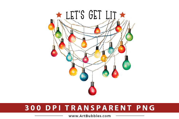 Let's Get Lit, Christmas PNG Sublimation
