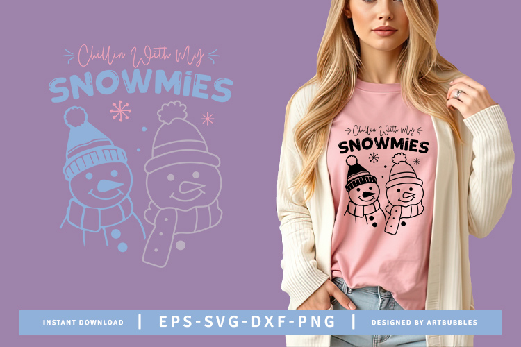 Chillin with My Snowmies - Winter SVG Design