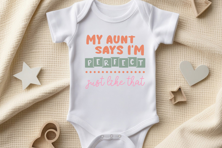 My Aunt Says I'm Perfect Just like That - Baby SVG Toddler Mockup Image.jpg