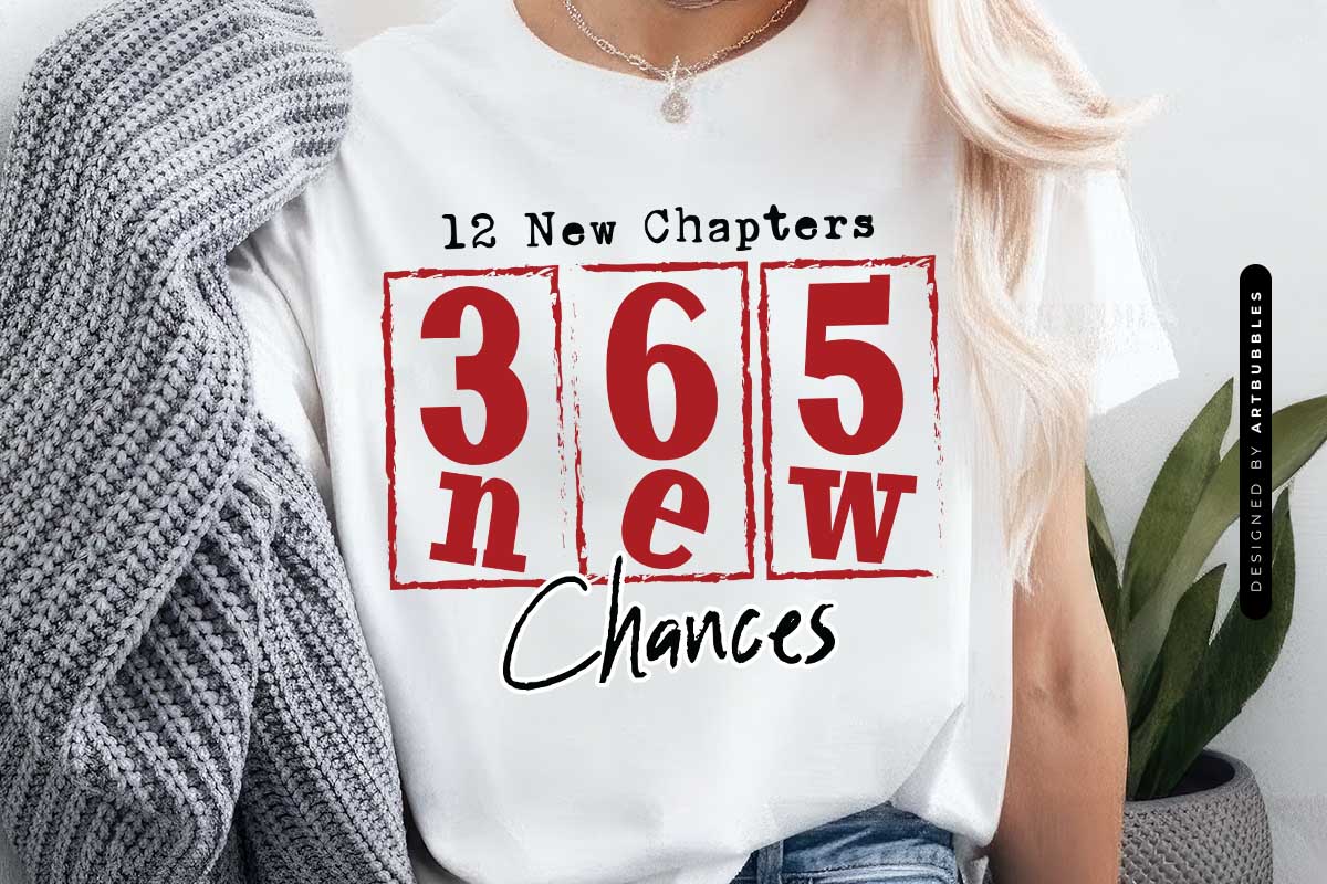 12 New Chapters 365 New Chances - New Year Sublimation Shirt Mockup Image.jpg